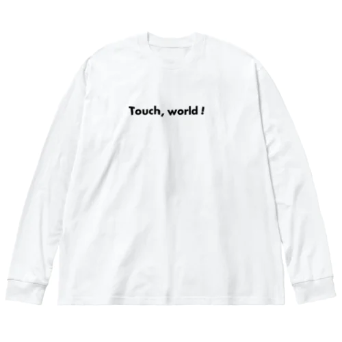 Touch, World! ビッグシルエットロングスリーブTシャツ