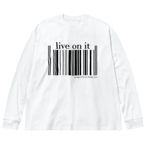 live on it ビッグシルエットロングスリーブTシャツ