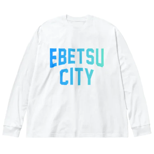 江別市 EBETSU CITY ビッグシルエットロングスリーブTシャツ