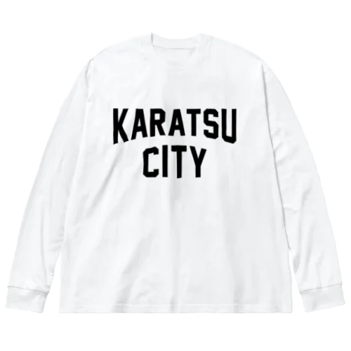 唐津市 KARATSU CITY Big Long Sleeve T-Shirt