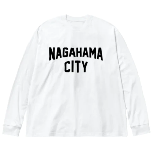 長浜市 NAGAHAMA CITY Big Long Sleeve T-Shirt