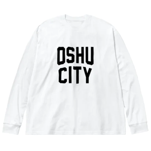 奥州市 OSHU CITY ビッグシルエットロングスリーブTシャツ