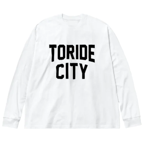 取手市 TORIDE CITY Big Long Sleeve T-Shirt