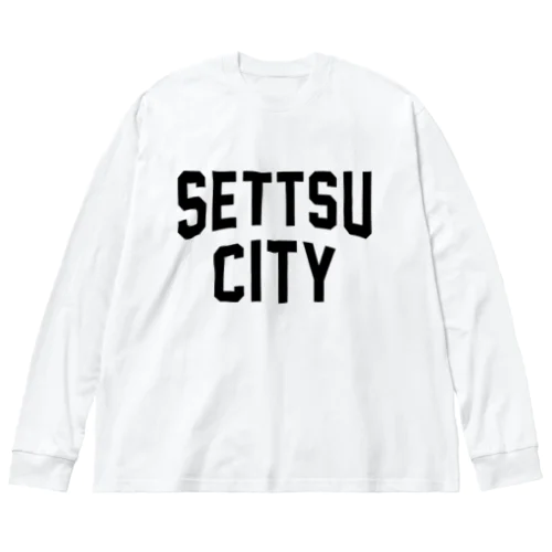 摂津市 SETTSU CITY ビッグシルエットロングスリーブTシャツ