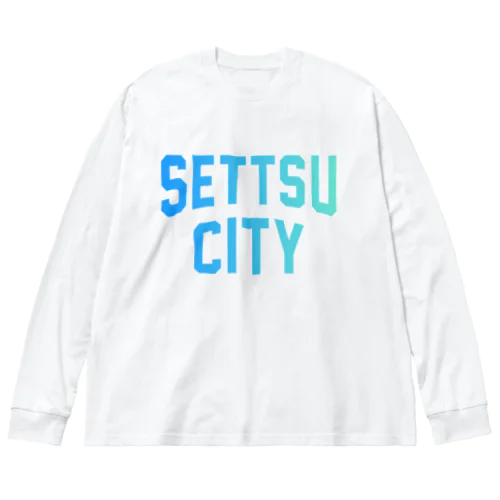 摂津市 SETTSU CITY ビッグシルエットロングスリーブTシャツ