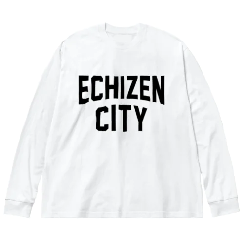 越前市 ECHIZEN CITY Big Long Sleeve T-Shirt