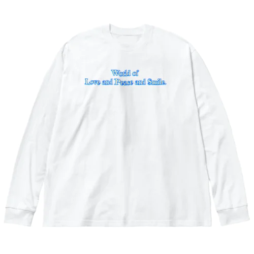 World of Love＆Peace＆SmileーBlue Vol.③ー Big Long Sleeve T-Shirt