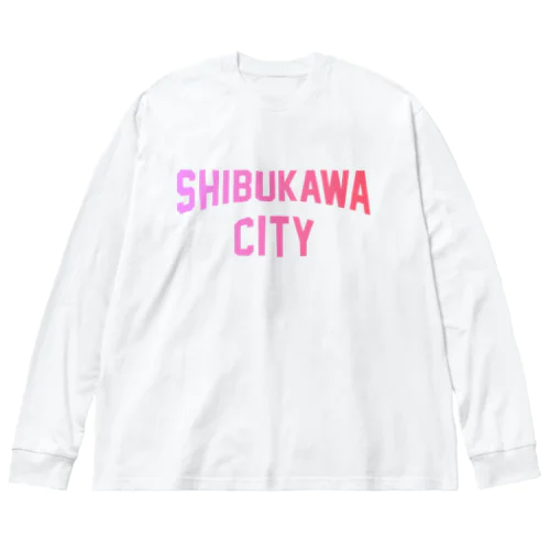 渋川市 SHIBUKAWA CITY ビッグシルエットロングスリーブTシャツ