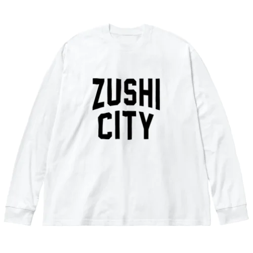 逗子市 ZUSHI CITY ビッグシルエットロングスリーブTシャツ