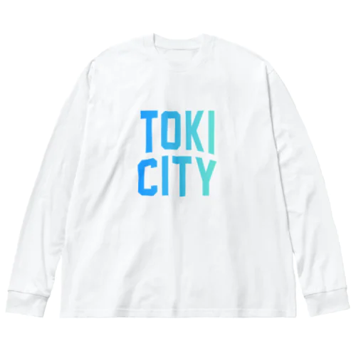 土岐市 TOKI CITY Big Long Sleeve T-Shirt
