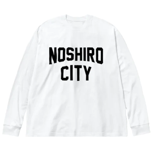 能代市 NOSHIRO CITY Big Long Sleeve T-Shirt