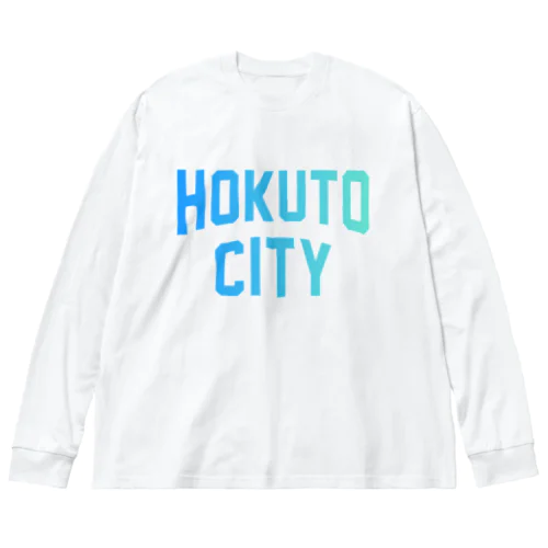 北斗市 HOKUTO CITY Big Long Sleeve T-Shirt
