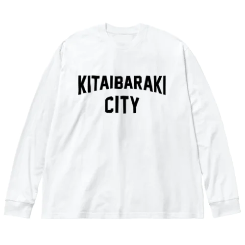 北茨城市 KITAIBARAKI CITY ビッグシルエットロングスリーブTシャツ