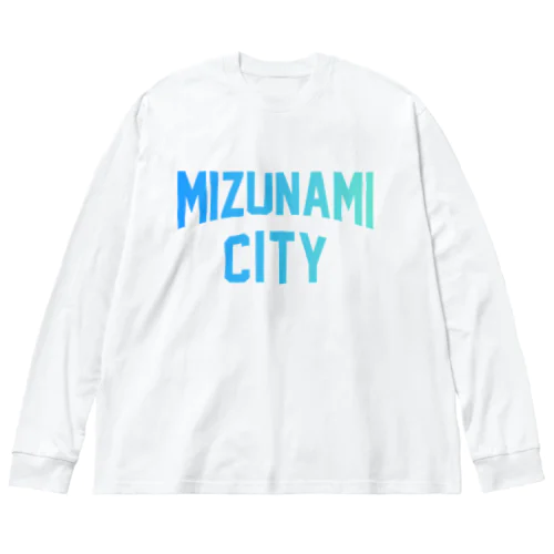 瑞浪市 MIZUNAMI CITY Big Long Sleeve T-Shirt