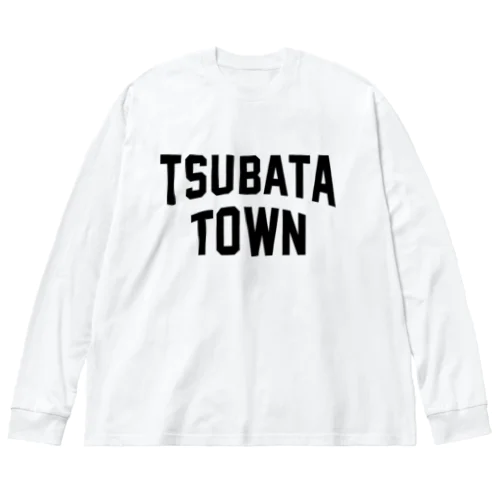 津幡町 TSUBATA TOWN Big Long Sleeve T-Shirt