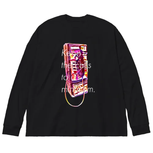 電話は最低限にして02 Big Long Sleeve T-Shirt