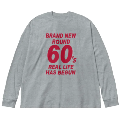 ROUND60 / 還暦＆アラ還を軽やかにすごすロゴ Big Long Sleeve T-Shirt