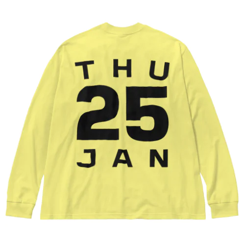 Thursday, 25th January Big Long Sleeve T-Shirt