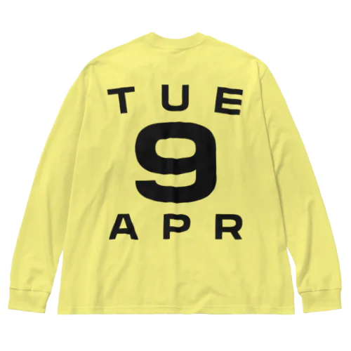 Tuesday, 9th April Big Long Sleeve T-Shirt