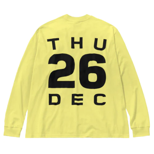 Thursday, 26th December Big Long Sleeve T-Shirt