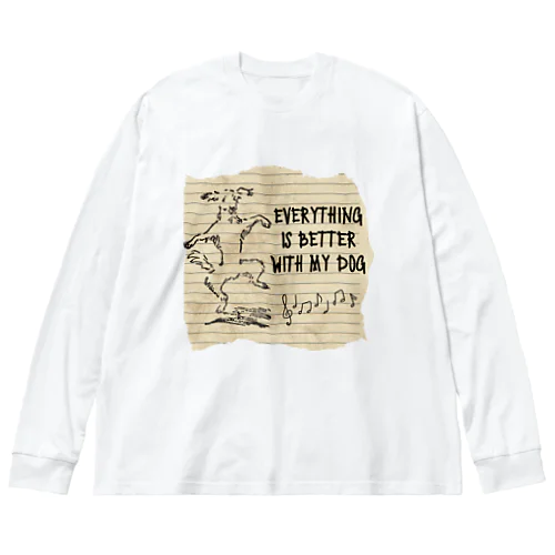 愛犬と一緒なら全てがよくなります！ Big Long Sleeve T-Shirt