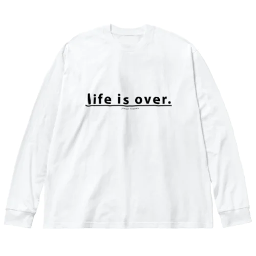 life is over. ～ 人生詰んだ。 Big Long Sleeve T-Shirt