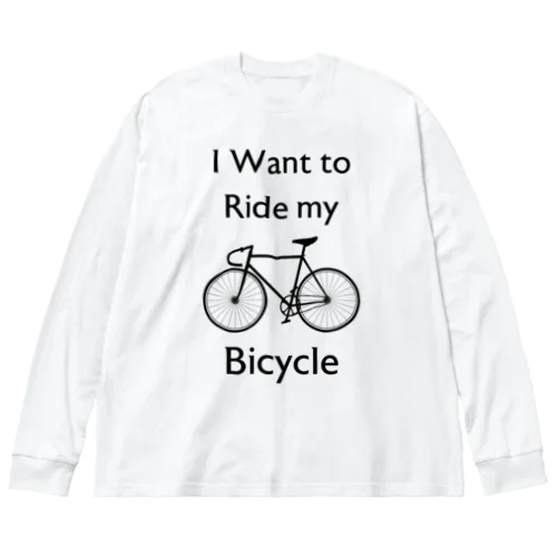 I Want to Ride my Bicycle ビッグシルエットロングスリーブTシャツ