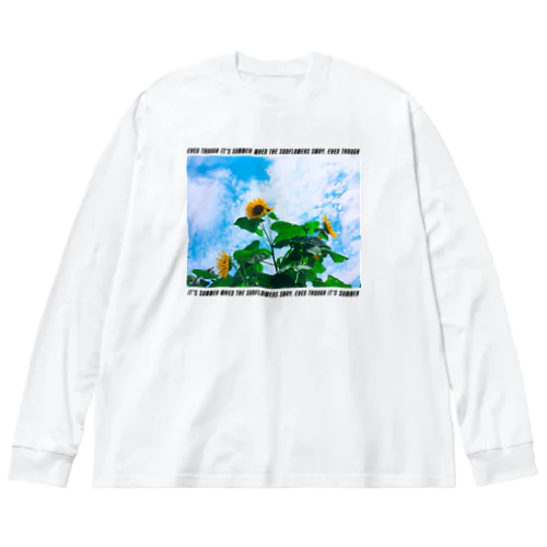 Even though it's summer when the sunflowers sway.(street) ビッグシルエットロングスリーブTシャツ