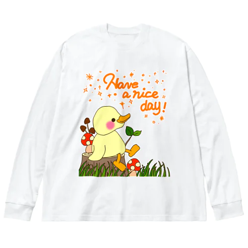 Have a nice day! Big Long Sleeve T-Shirt