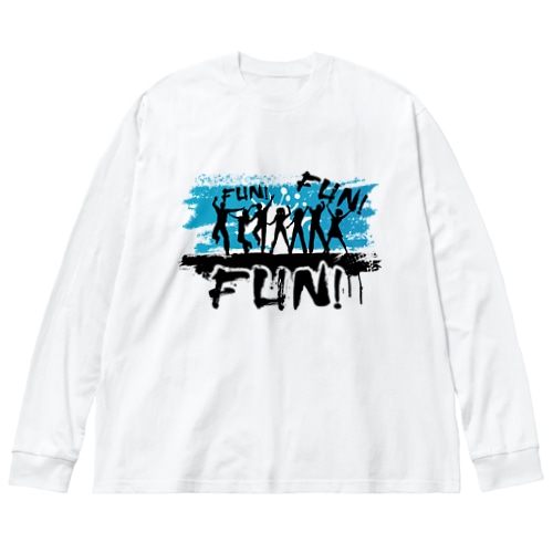 FUN!FUN!FUN! Big Long Sleeve T-Shirt
