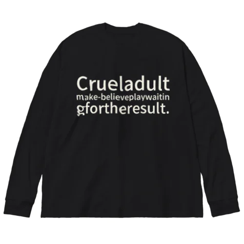 Cruel adult make-believe play waiting for the result. ビッグシルエットロングスリーブTシャツ