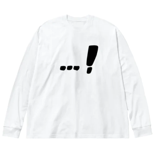 …！ Big Long Sleeve T-Shirt