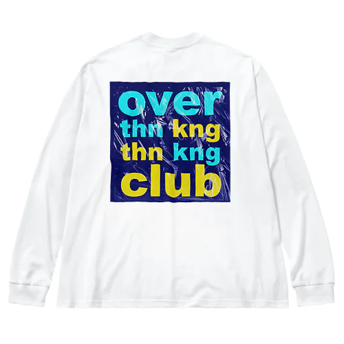 OVERTHINKINGTHINKINGCLUB Big Long Sleeve T-Shirt