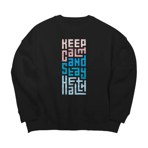 Keep Calm and Stay Health Big Crew Neck Sweatshirt