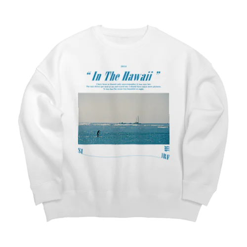 In The Hawaii Big Crew Neck Sweatshirt