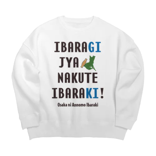 イバラギ じゃなくて イバラキ！！！ Big Crew Neck Sweatshirt