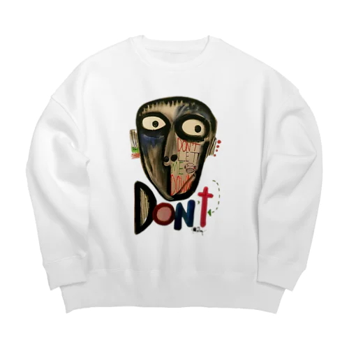 Don't Big Crew Neck Sweatshirt