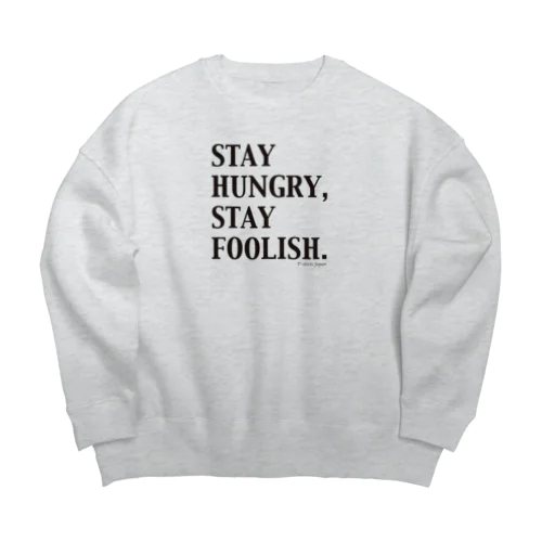 STAY HUNGRY,STAY FOOLISH.（黒文字） Big Crew Neck Sweatshirt