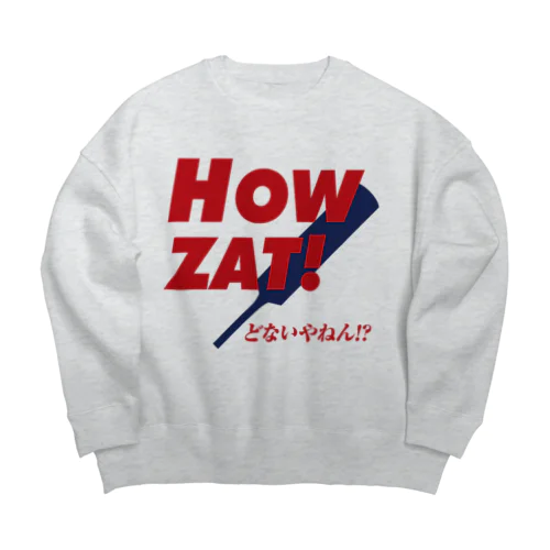 HOW ZAT! どないやねん！　クリケット日本代表木村昇吾 Big Crew Neck Sweatshirt