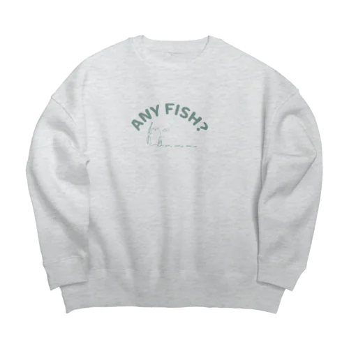 釣れた？ Big Crew Neck Sweatshirt