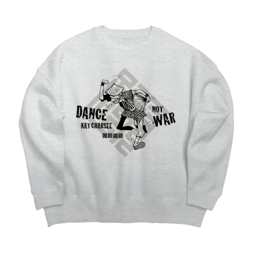 DANCE KATCHARSEE NOT WAR Big Crew Neck Sweatshirt