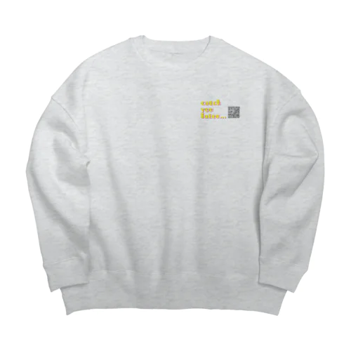 「またあとで」アイテム Big Crew Neck Sweatshirt