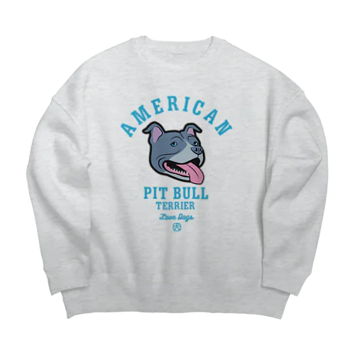 Love❤️Dogs（アメリカンピットブルテリア・青鼻） Big Crew Neck Sweatshirt