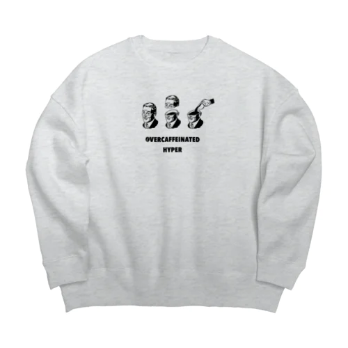 カフェイン過剰摂取 Big Crew Neck Sweatshirt