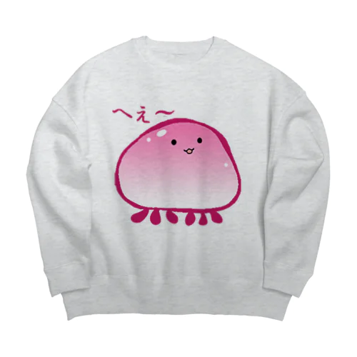 おだやかくらげ/へぇ~ Big Crew Neck Sweatshirt