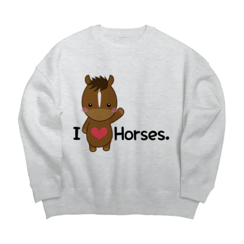 I love horse. Big Crew Neck Sweatshirt