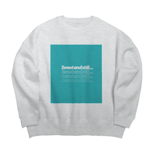 Sweet and still... Big Crew Neck Sweatshirt