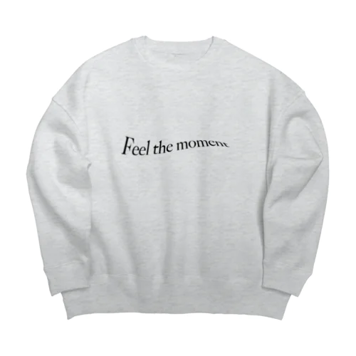 Feel the moment  Big Crew Neck Sweatshirt