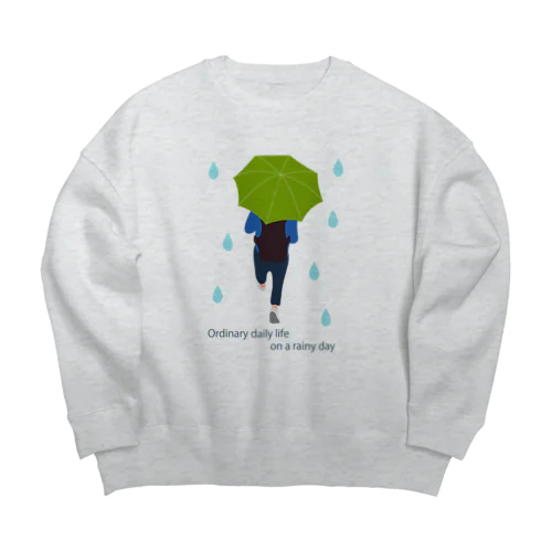 平凡な雨の日　（グリーンVr） Big Crew Neck Sweatshirt