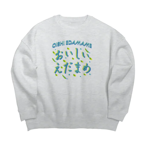 おいしい枝豆♥サマー Big Crew Neck Sweatshirt